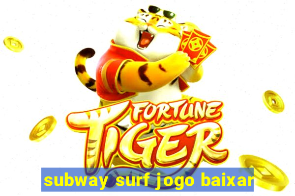 subway surf jogo baixar